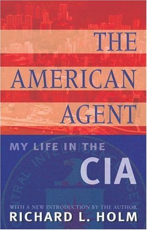 The American Agent: My Life In The Cia