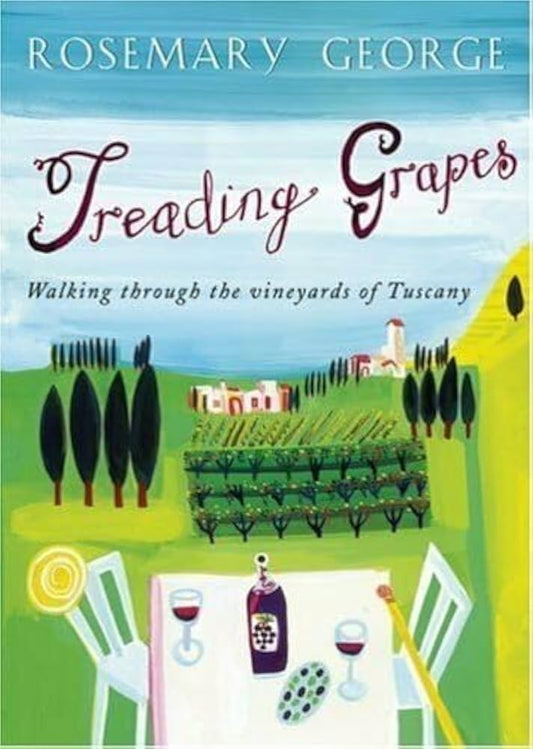 Treading Grapes: Walking Through The Vineyards Of Tuscany