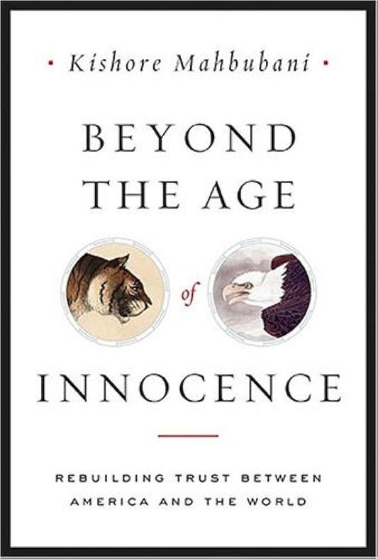 Beyond The Age Of Innocence: Rebuilding Trust Between America And The World