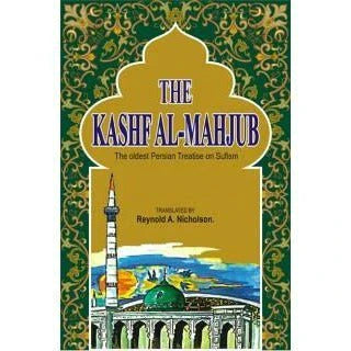 The Kashf Al-Mahjub: The Oldest Persian Treatise On Sufism