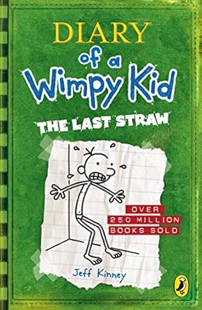 The Last Straw: Diary Of A Wimpy Kid (Book 3)